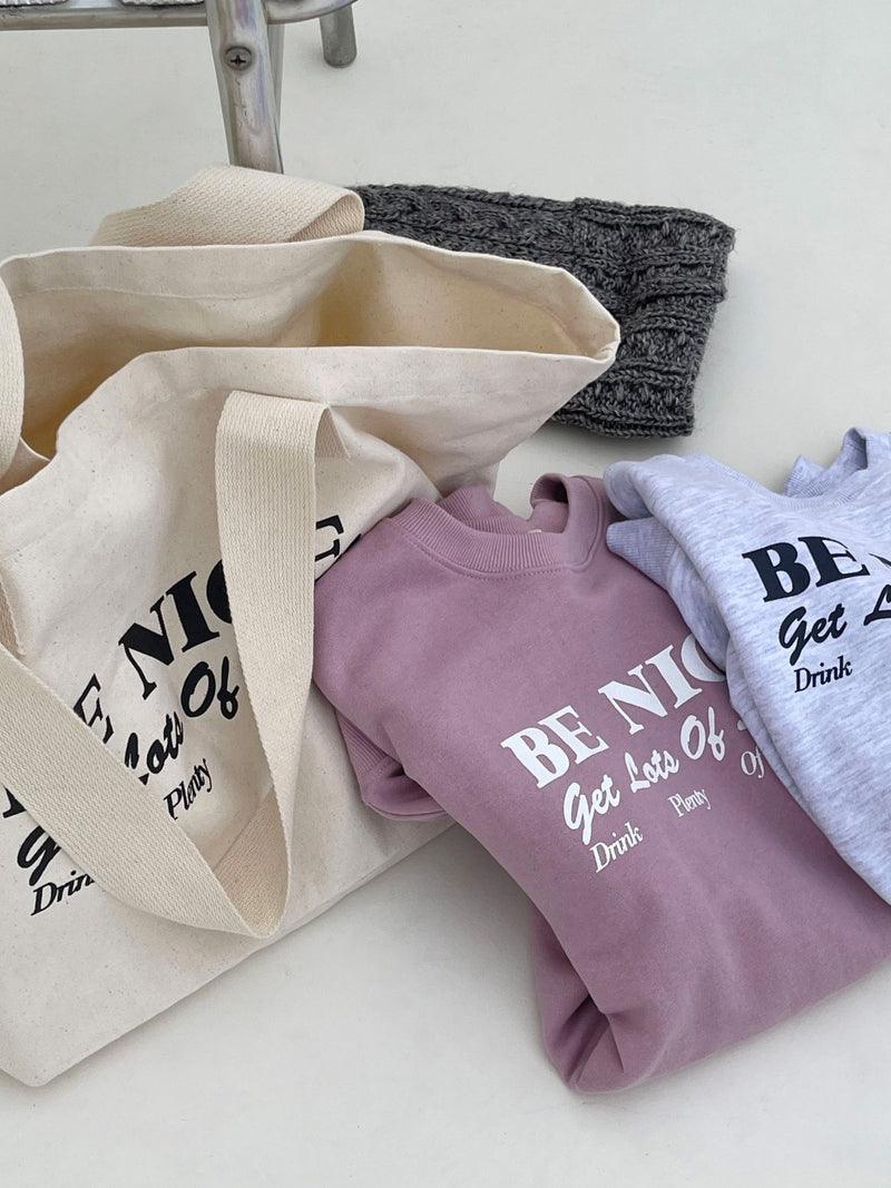 BE NICE PRINTED SWEATSHIRT