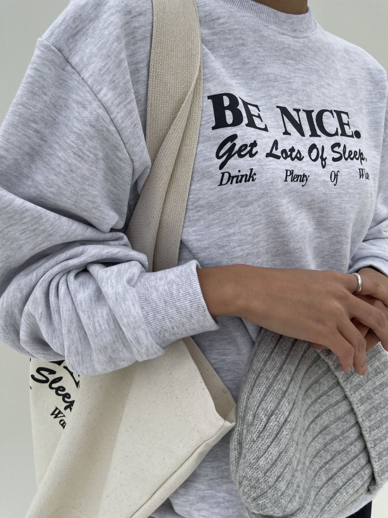 BE NICE PRINTED SWEATSHIRT
