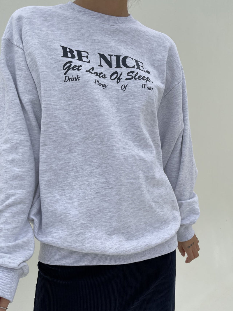 BE NICE PRINTED SWEATSHIRT