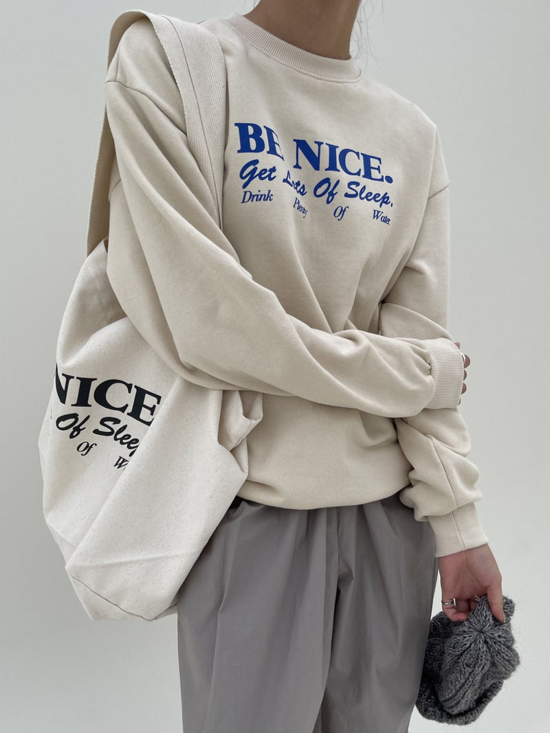 BE NICE PRINTED SWEATSHIRT