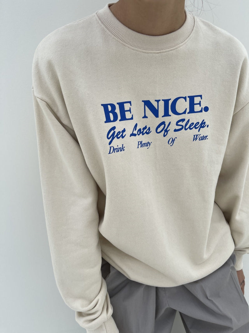 BE NICE PRINTED SWEATSHIRT